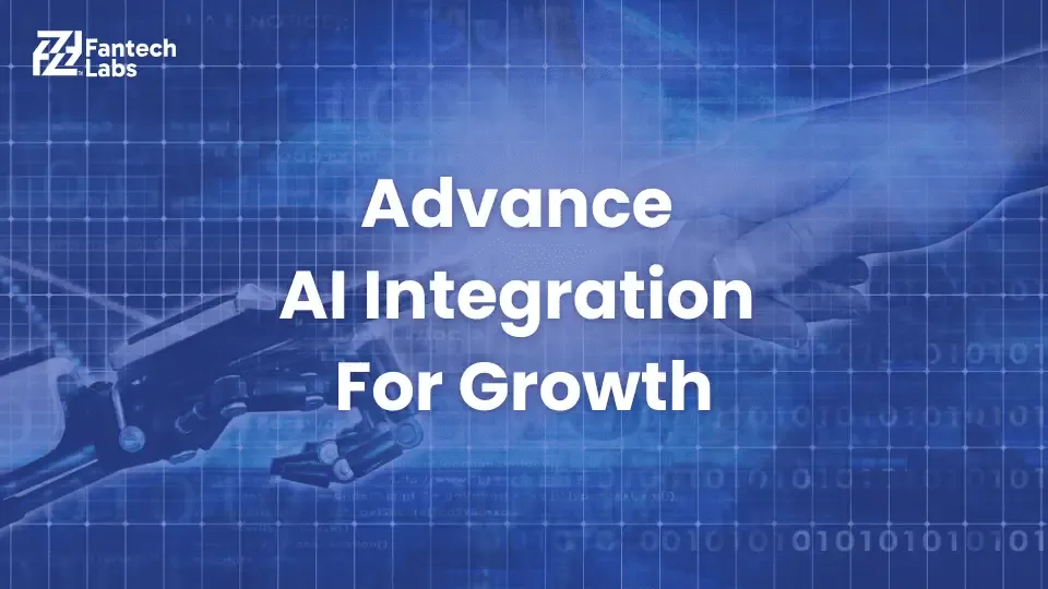 Advance AI Integration For Growth